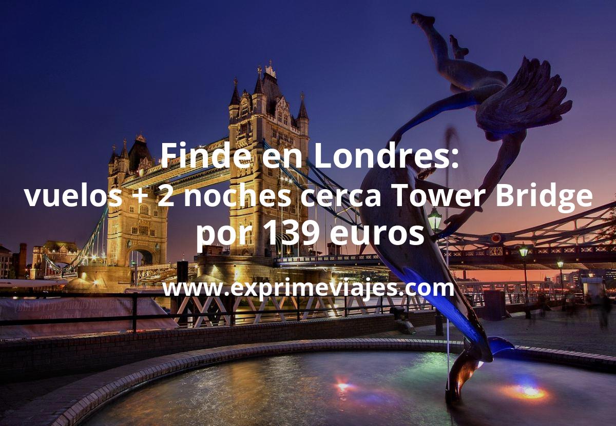 🇬🇧 Finde Londres: vuelos + 2 noches hotel cerca de Tower Bridge por 139 euros