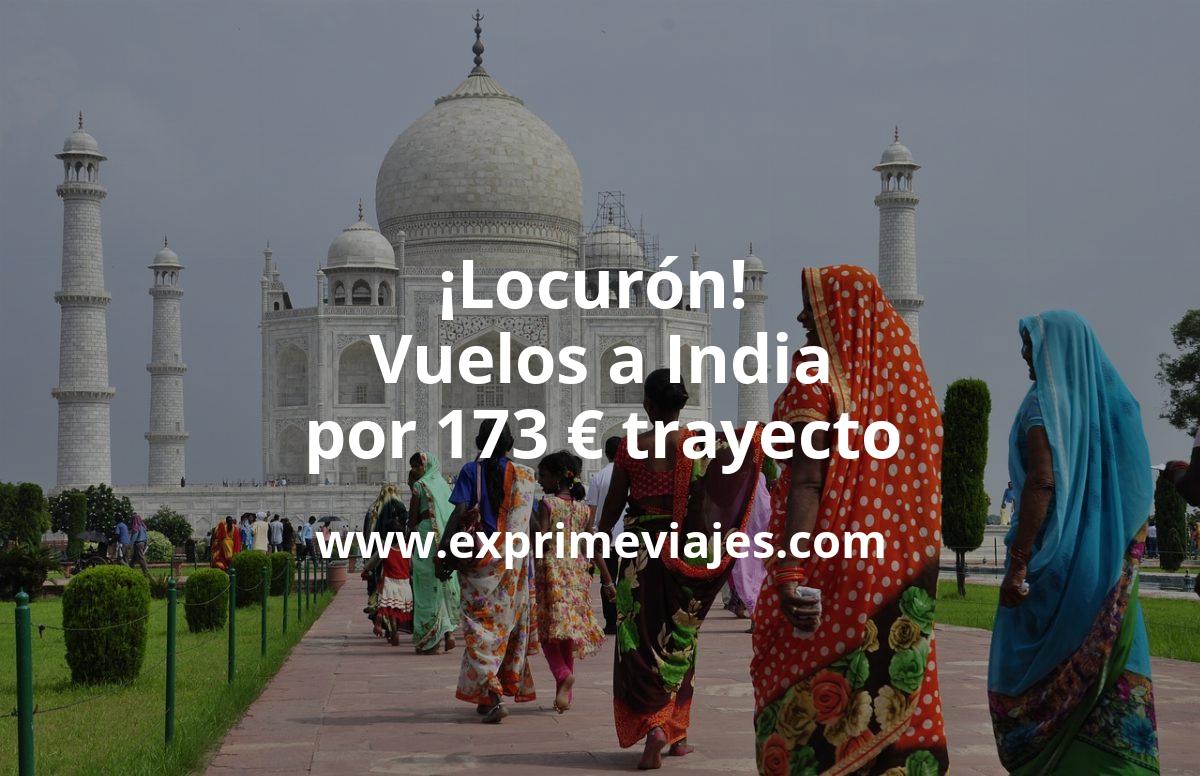 🇮🇳 Locurón! Vuelos a India por 173 euros trayecto