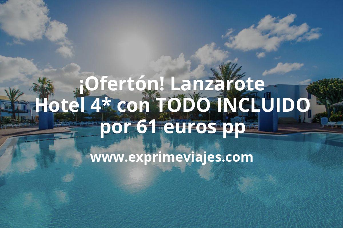 🇪🇸 Lanzarote: Hotel 4* con TODO INCLUIDO por 61 € p.p/noche