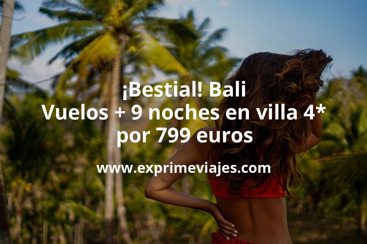 🇮🇩 Bombazo! Bali: vuelos + 9 noches en villa por 799 euros