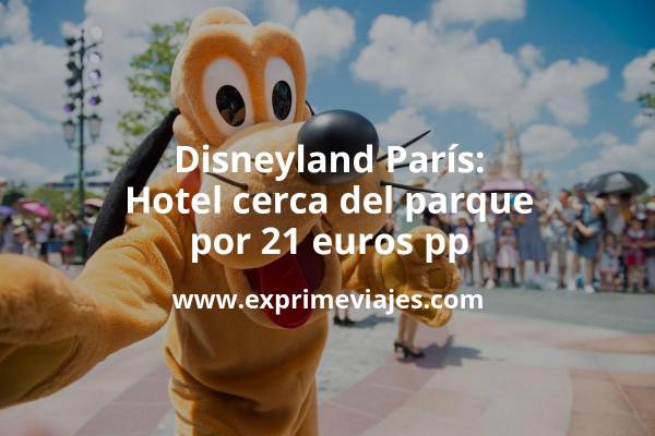 🇫🇷 Locurón! Hotel cerca de Disneyland París con desayuno por 21 euros pp