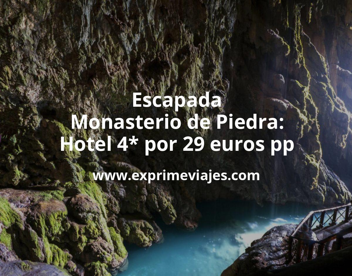 🧳 Escapada Monasterio de Piedra: hotel 4* por 29 euros pp
