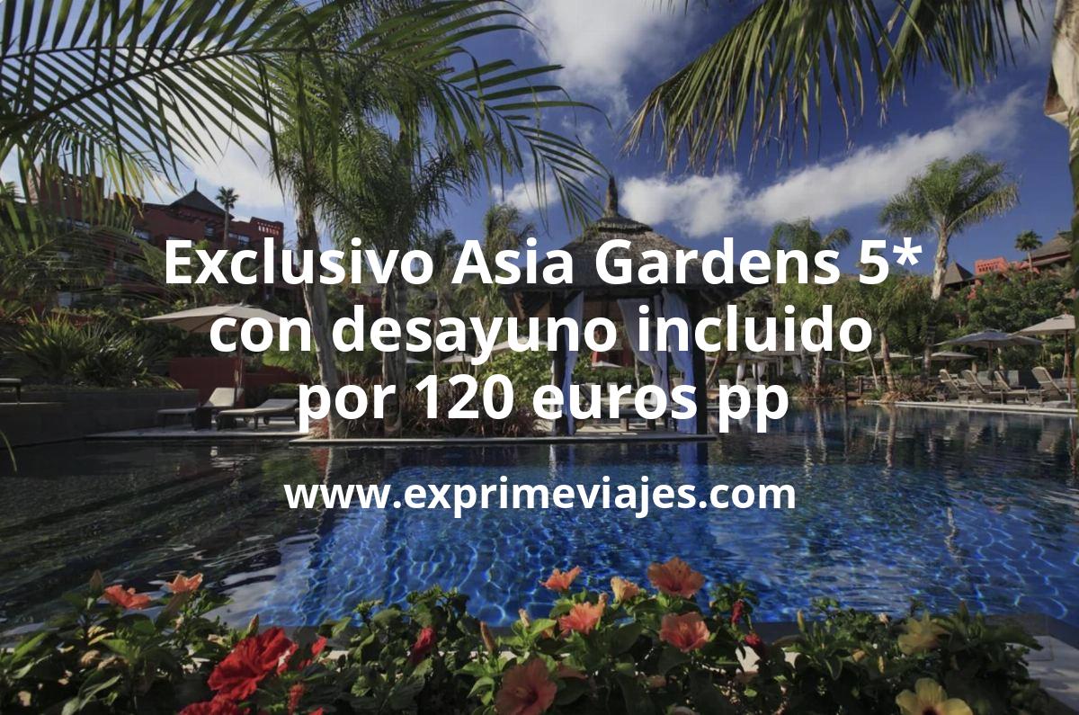 ✈️ El exclusivo Asia Gardens 5*, con desayuno incluido, por 120 euros p.p./noche