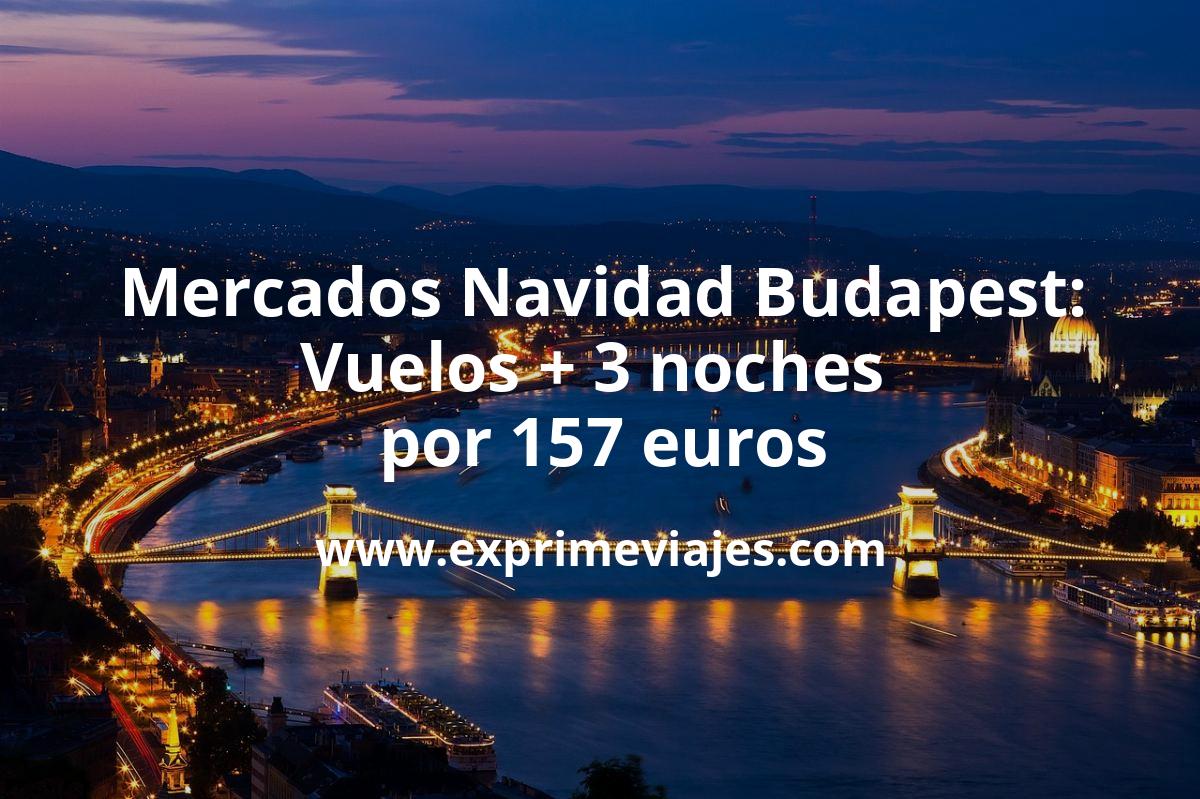 🇭🇺 Mercados Navidad Budapest: Vuelos + 3 noches por 157 euros