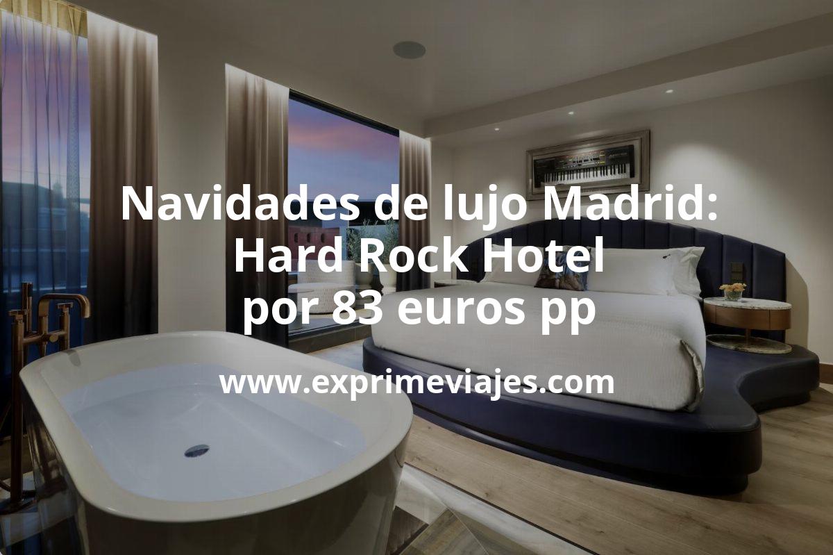 🇪🇸 Hard Rock Hotel Madrid 4* en Navidad por 83 euros p.p/noche