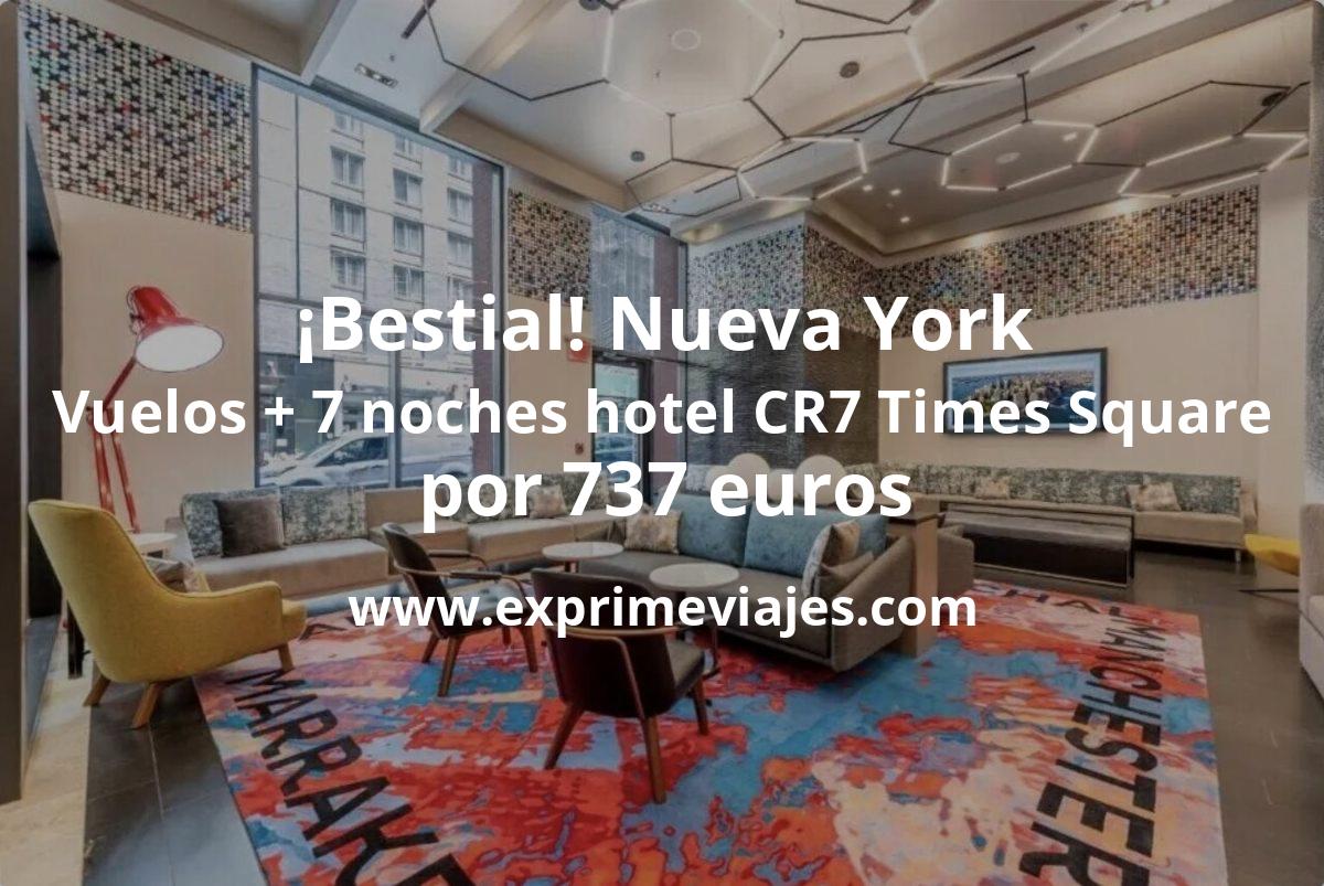 🇺🇸 Nueva York: vuelos directos + 7 noches 4* hotel CR7 Times Square por 737 euros