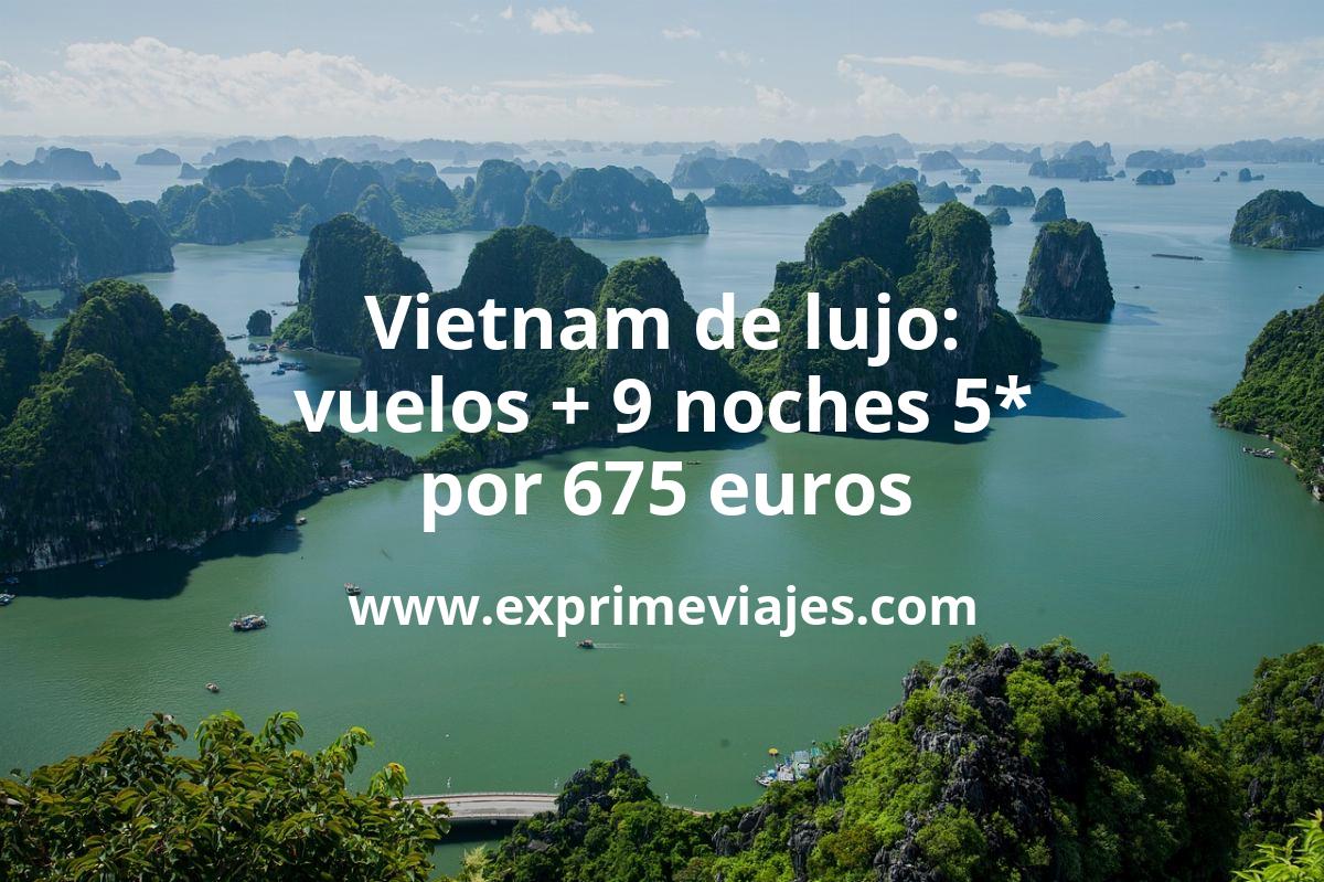🇻🇳 Vietnam de lujo: vuelos + 9 noches hotelazo 5* frente al mar por 675 euros