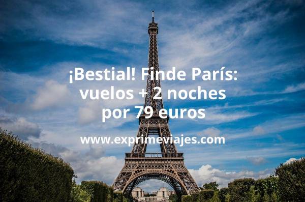 🇫🇷 Fin de semana París: Vuelos + 2 noches por 79 euros