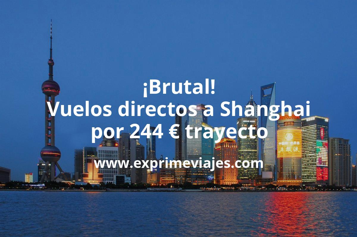 🇨🇳 Vuelos directos a Shanghai por 244 euros trayecto