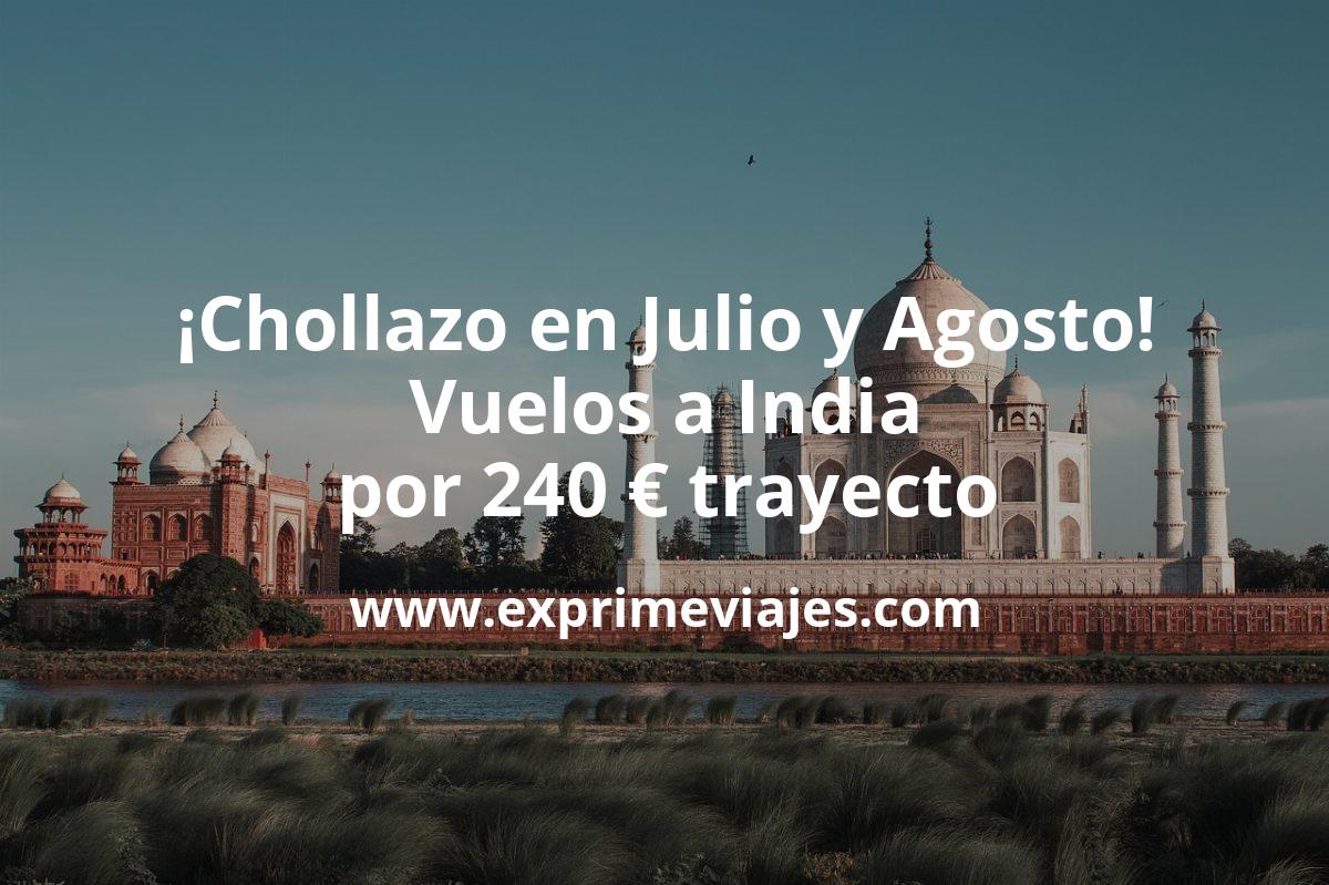 🇮🇳 Vuelos a India en pleno julio y agosto por 240 € trayecto