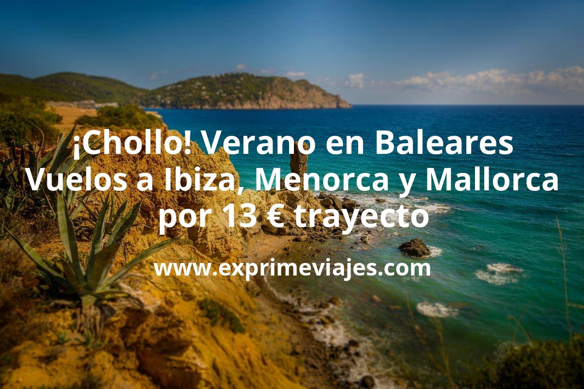🇪🇸 Baleares en julio y agosto: vuelos a 13 euros trayecto a Ibiza, Mallorca y Menorca