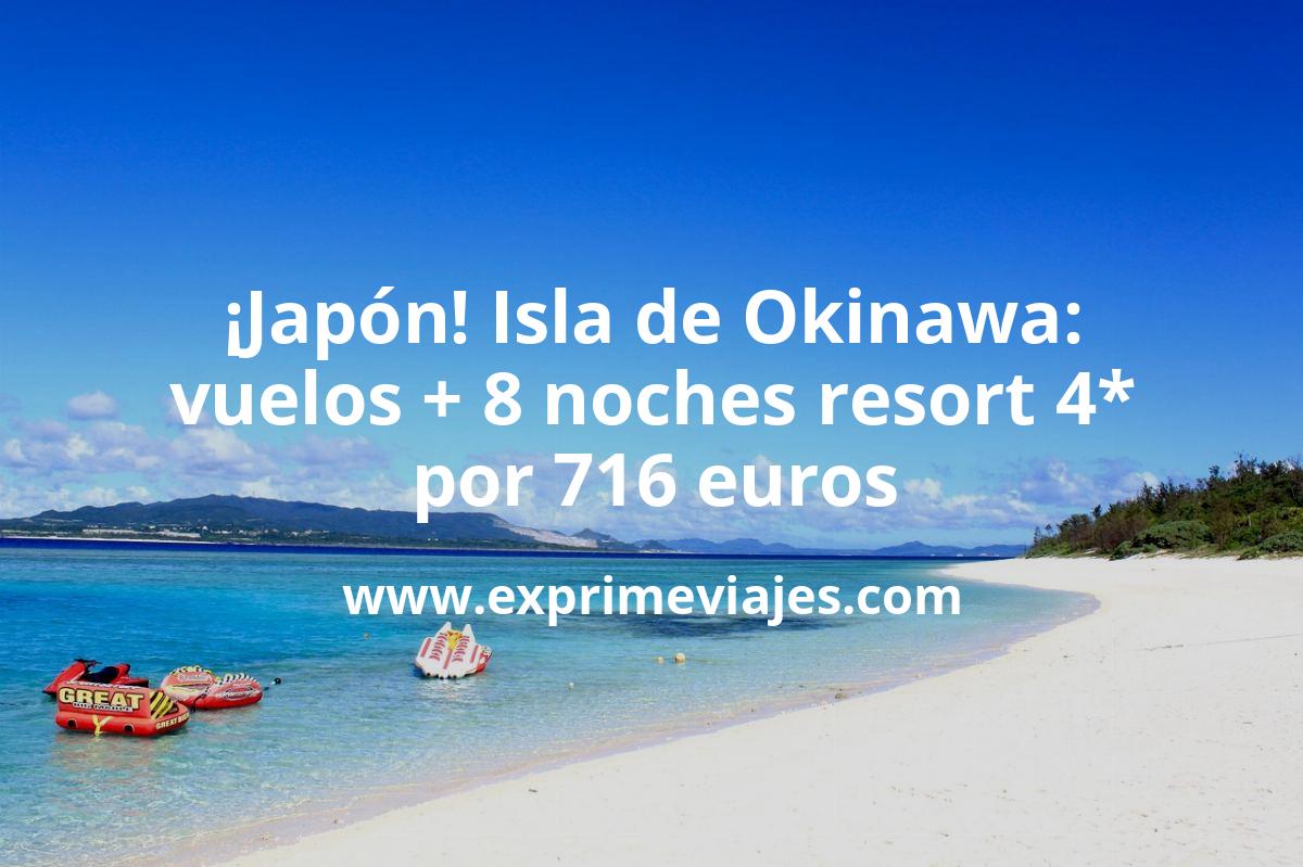 🇯🇵 Bombazo Japón! Isla de Okinawa: Vuelos + 8 noches resort 4* por 716 euros