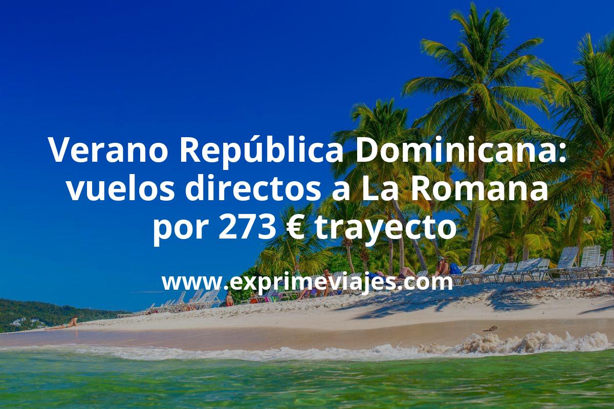 🇩🇴 Chollo, verano! República Dominicana: vuelos directos por 273 € trayecto