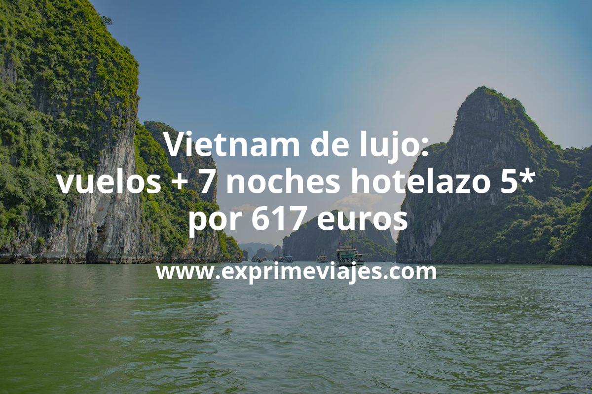 🇻🇳 Vietnam de lujo: vuelos + 7 noches hotelazo 5* frente al mar por 617 euros