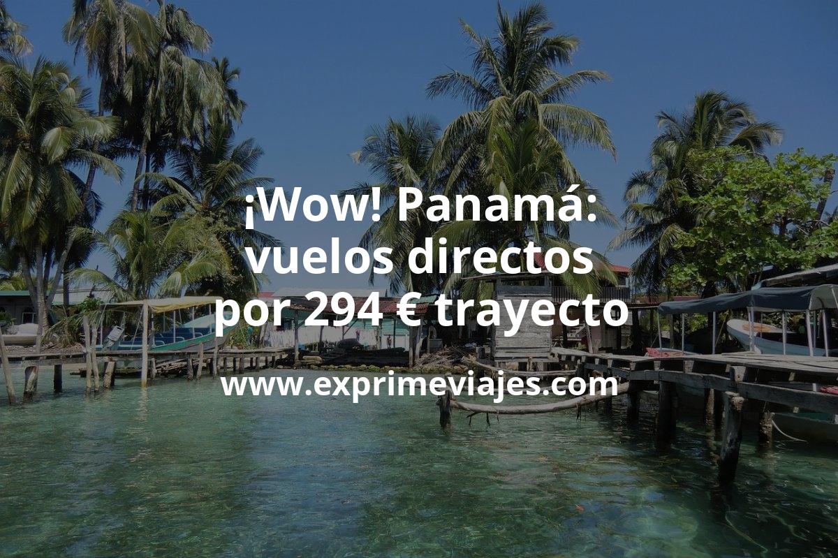 🇵🇦 Panamá: Vuelos directos por 294 euros trayecto