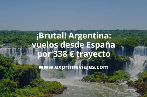 🇦🇷 Argentina: Vuelos desde España por 338 euros trayecto
