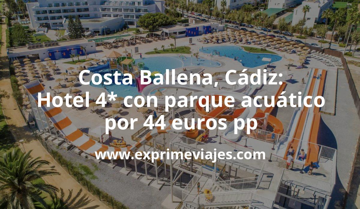 🇪🇸 Costa Ballena: Hotel 4* con parque acuático y spa por 44 € p.p/noche
