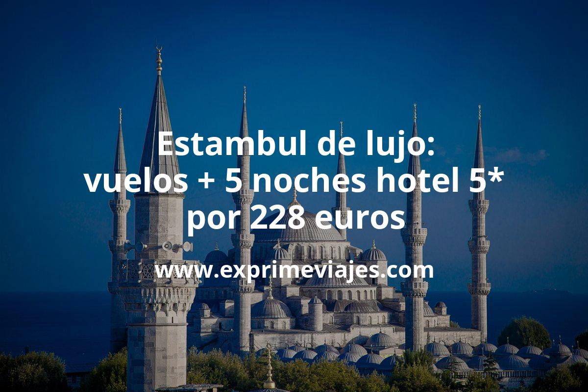 🇹🇷 Estambul de lujo: Vuelos directos + 5 noches hotel 5* por 228 euros