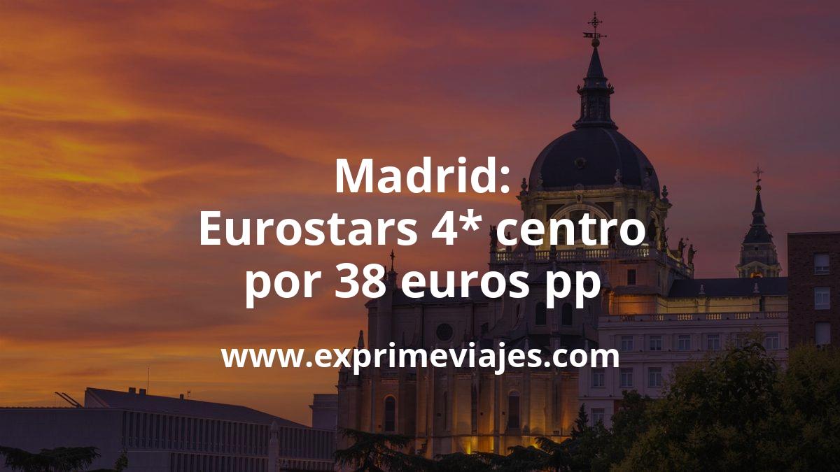 🇪🇸 Madrid: Hotel Eurostars 4* en el centro por 38 euros pp