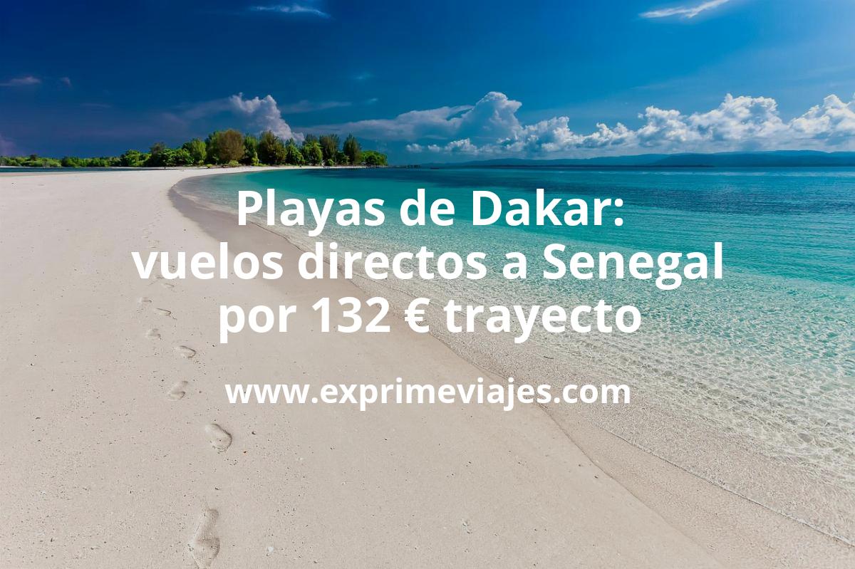 🏖️ Playas de Dakar: Vuelos directos por 132 euros trayecto