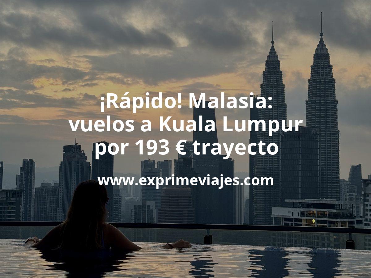 🇲🇾 Rápido! Malasia: Vuelos por 183 euros trayecto