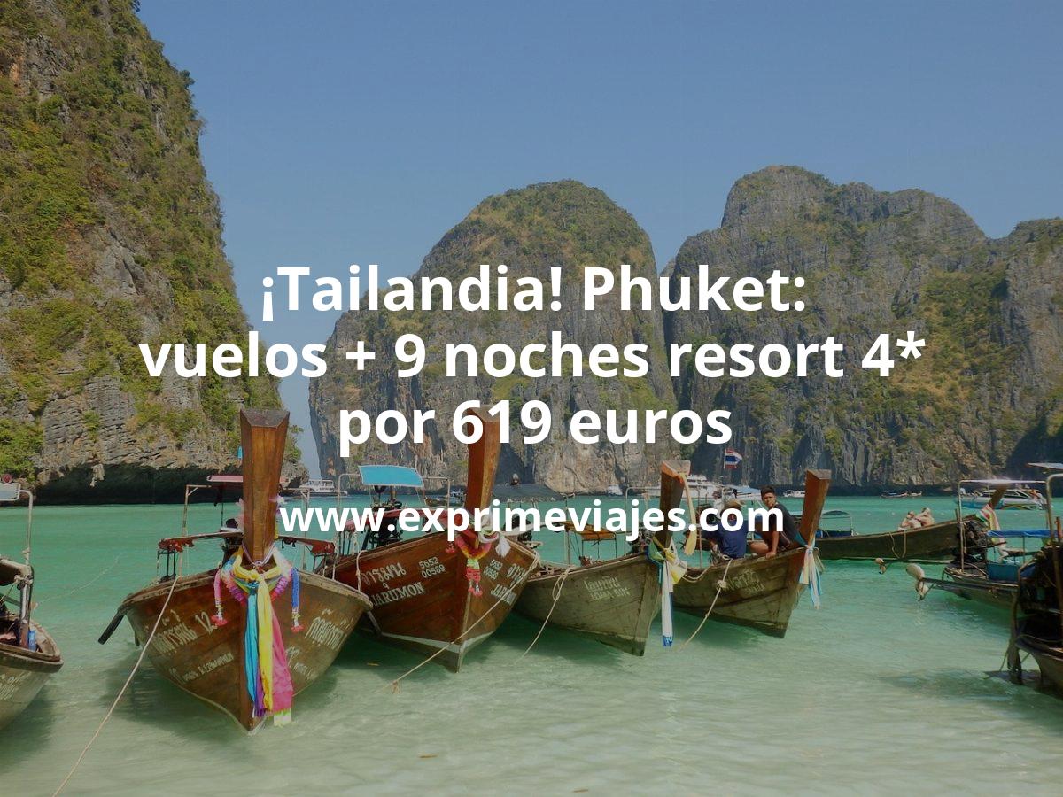 🇹🇭 Tailandia! Phuket: Vuelos + 9 noches resort 4* por 619 euros