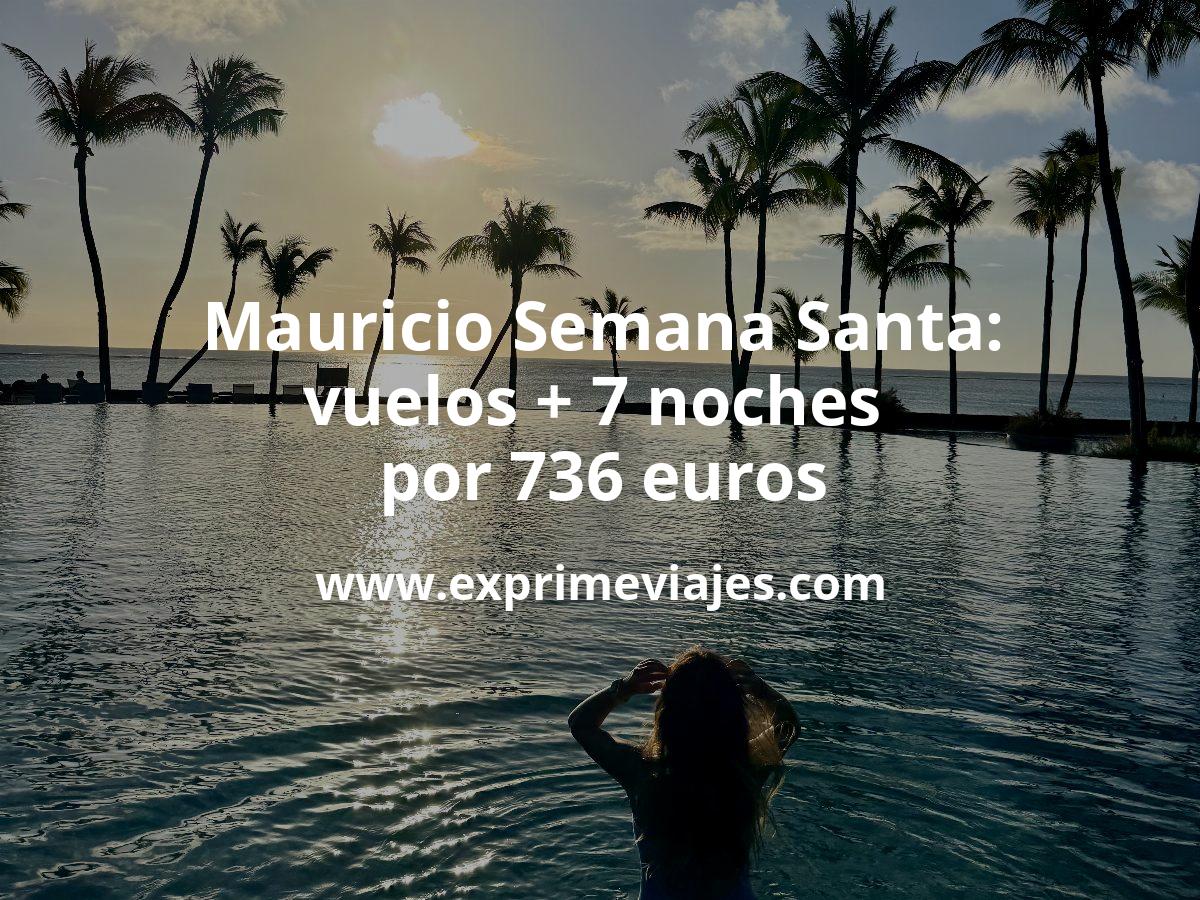 🇲🇺 Isla Mauricio en Semana Santa: Vuelos + 7 noches por 736 euros