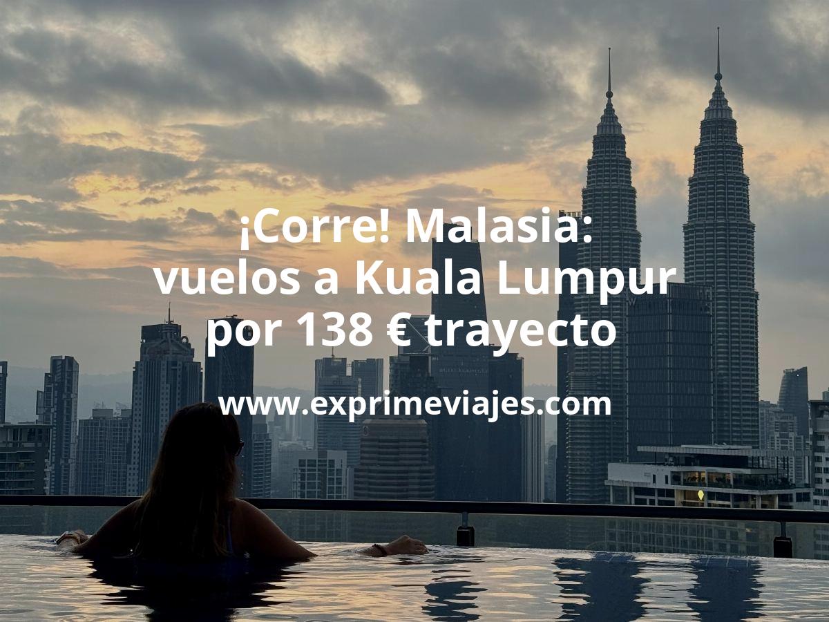 🇲🇾 Rápido! Malasia: Vuelos por 138 euros trayecto