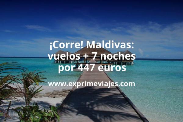 🇲🇻 Corre! Maldivas: vuelos + 7 noches por 447 euros