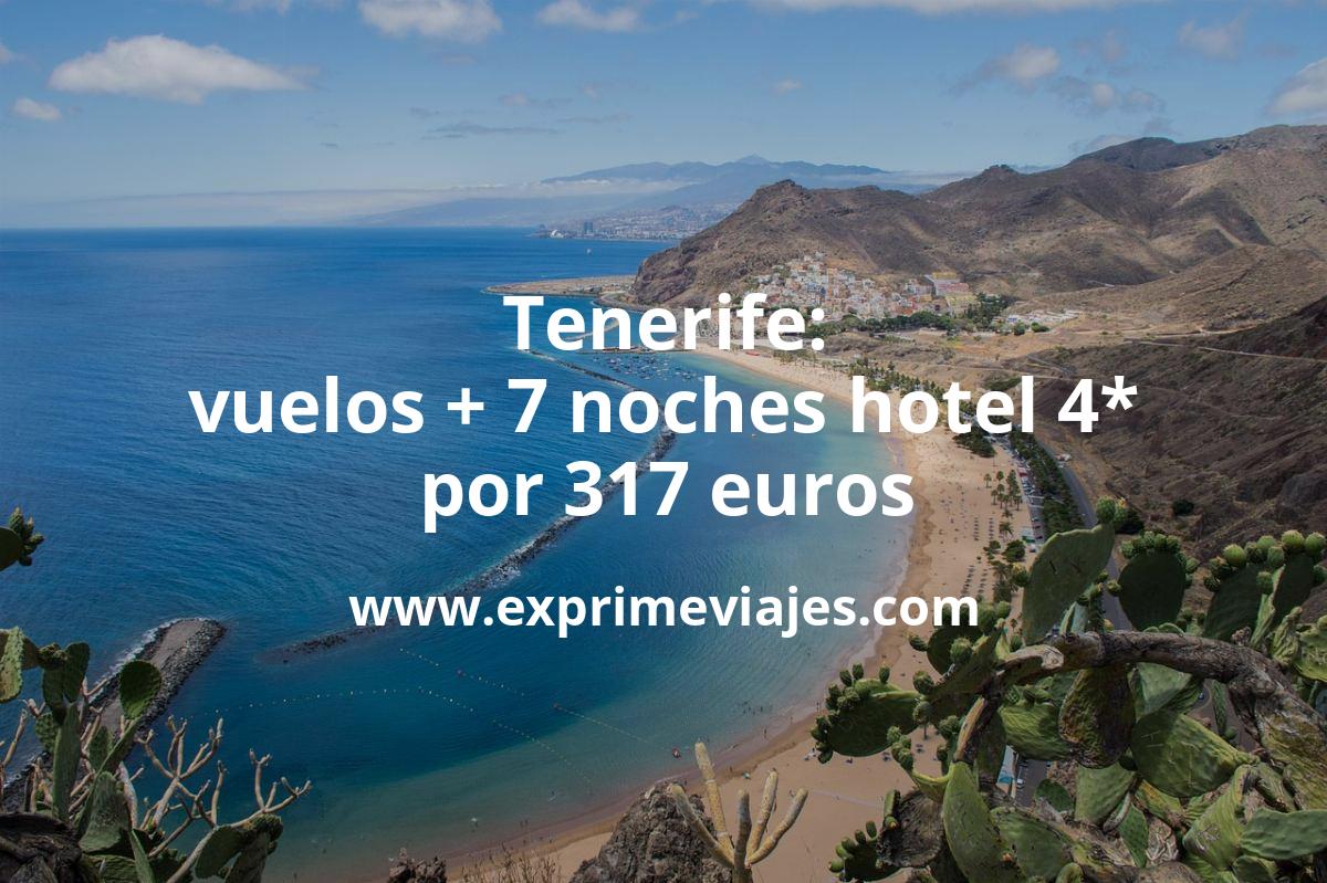 🇪🇸 Tenerife: Vuelos + 7 noches hotel 4* por 317 euros