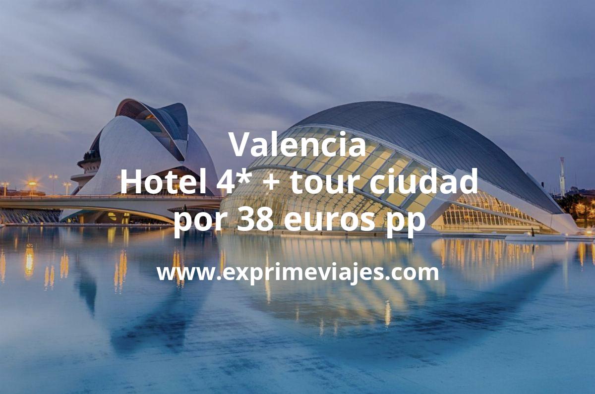 🇪🇸 Valencia: Hotel 4* + Tour por la ciudad por 38 € p.p/noche