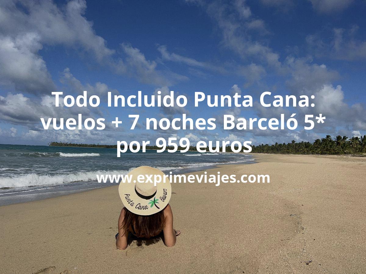 🇩🇴 Todo Incluido en Punta Cana: Vuelos directos + 7 noches Barceló 5* por 956 euros