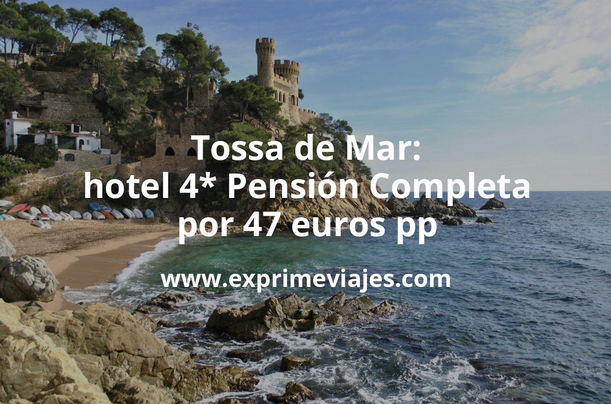 🏨 Tossa de Mar: hotel 4* con desayuno, comida y cena por 47 euros