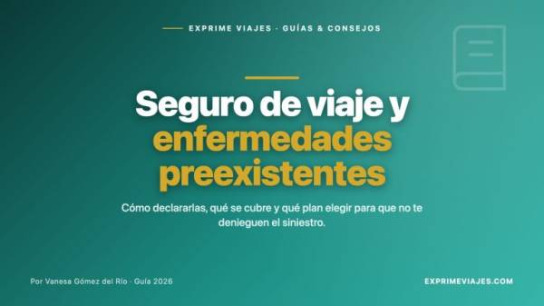 🛡️ Seguro de viaje con enfermedades preexistentes 2026