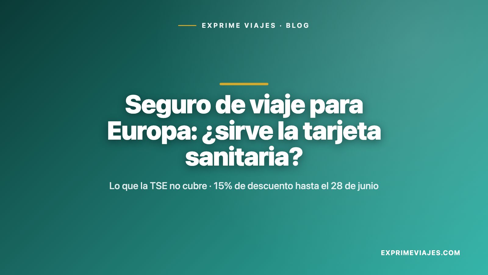 💳 Seguro de viaje para Europa: cuándo merece la pena aunque tengas la tarjeta sanitaria