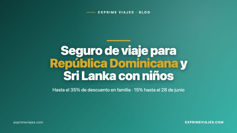 🇩🇴 Seguro de viaje para República Dominicana y Sri Lanka con niños: guía 2026