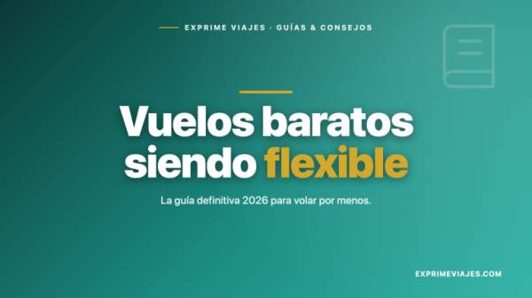 ✈️ Cómo encontrar vuelos baratos siendo flexible: la guía definitiva 2026