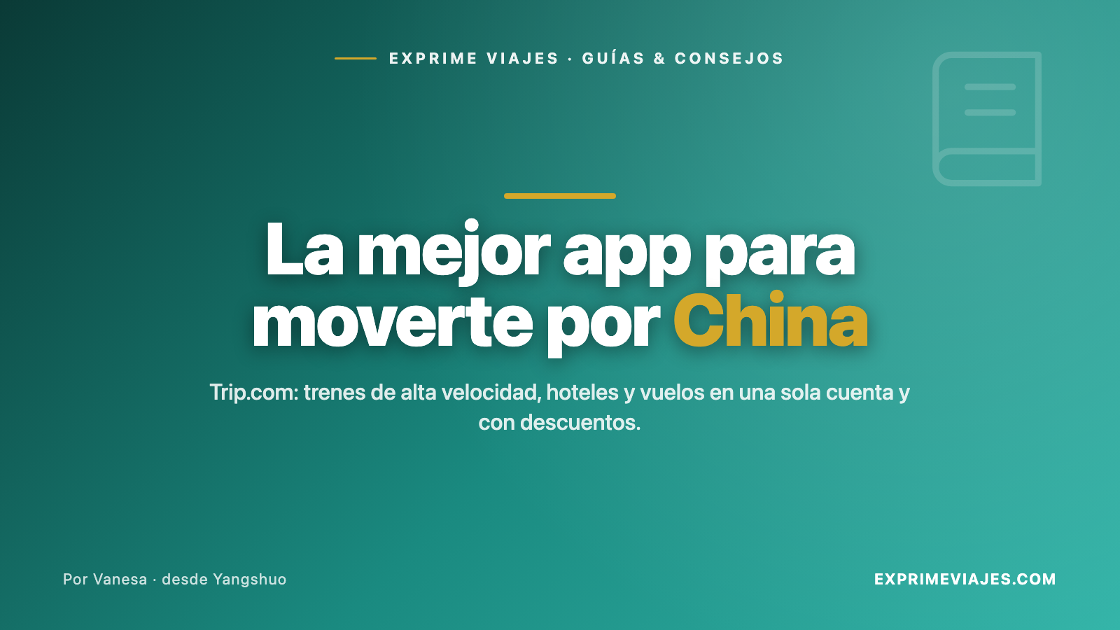 🇨🇳 Trip.com en China: la mejor app para reservar trenes, hoteles y vuelos