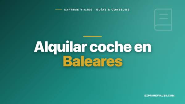 🇪🇸 Alquilar coche en Ibiza, Mallorca y Menorca: barato y hasta de última hora (2026)