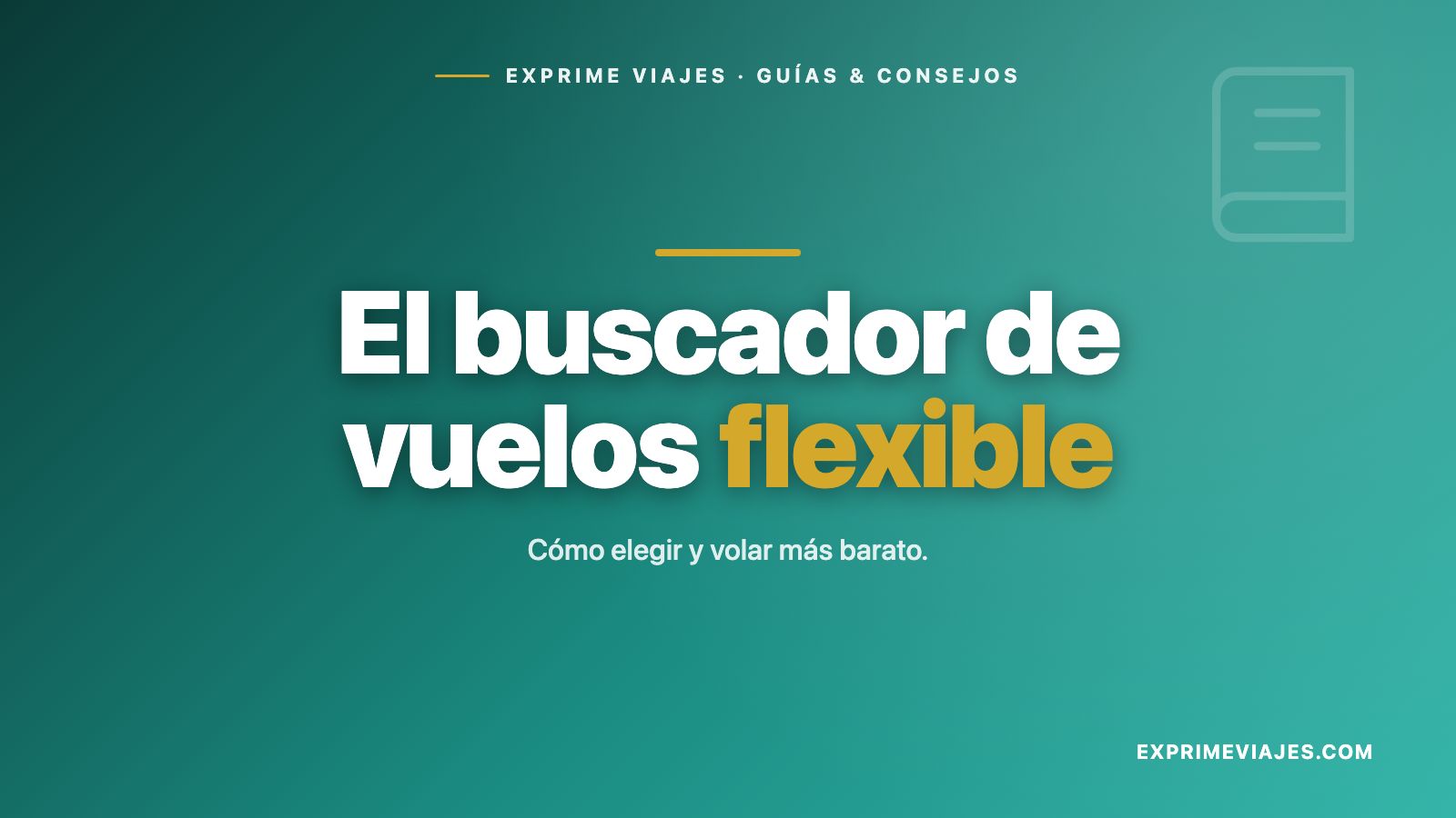 ✈️ Cómo elegir un buscador de vuelos flexible (2026)