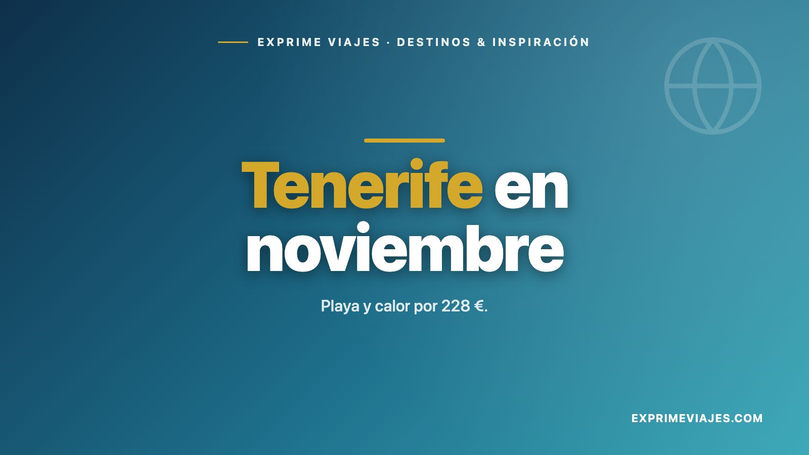 🇪🇸 Playa y calor en noviembre barato: Tenerife por menos de 230 €