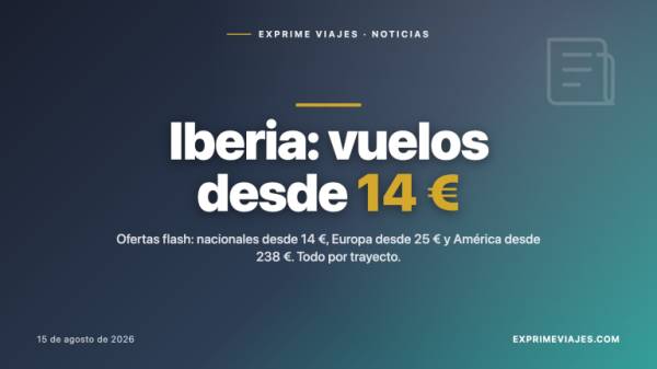 ✈️ Ofertas flash de Iberia: vuelos desde 14 € y América desde 238 € el trayecto (2026)