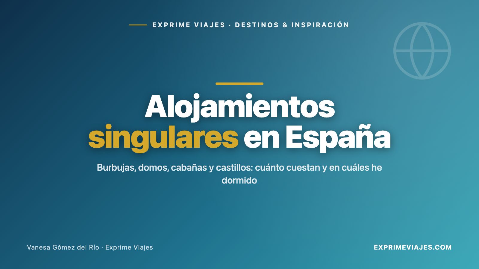🇪🇸 Alojamientos singulares en España: los mejores por tipo (y en cuáles he dormido)