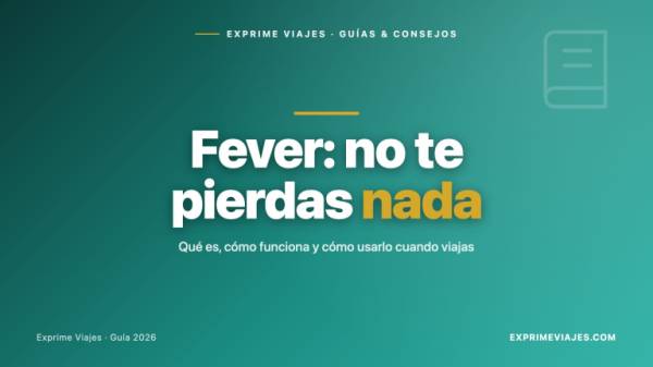 ✈️ Fever: qué es, cómo funciona y por qué no vas a perderte nada más