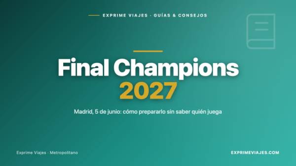 🇪🇸 Final de la Champions 2027 en Madrid: entradas, cómo llegar y dónde dormir