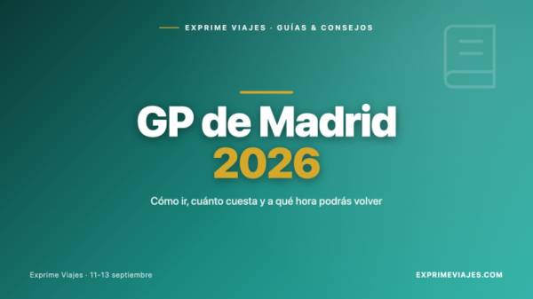 🇪🇸 GP de Madrid 2026: cómo ir, cuánto cuesta y a qué hora podrás volver