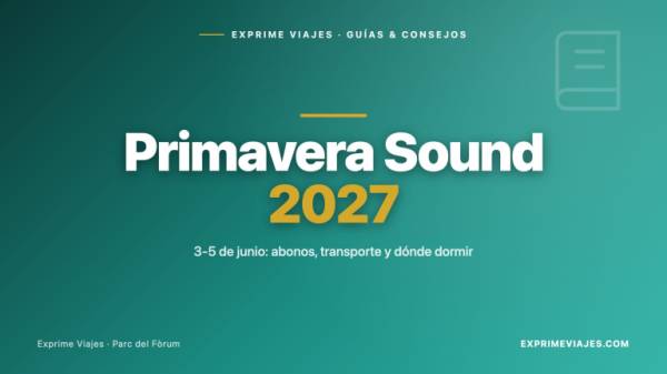 ✈️ Primavera Sound 2027: abonos, cómo llegar al Fòrum y dónde dormir