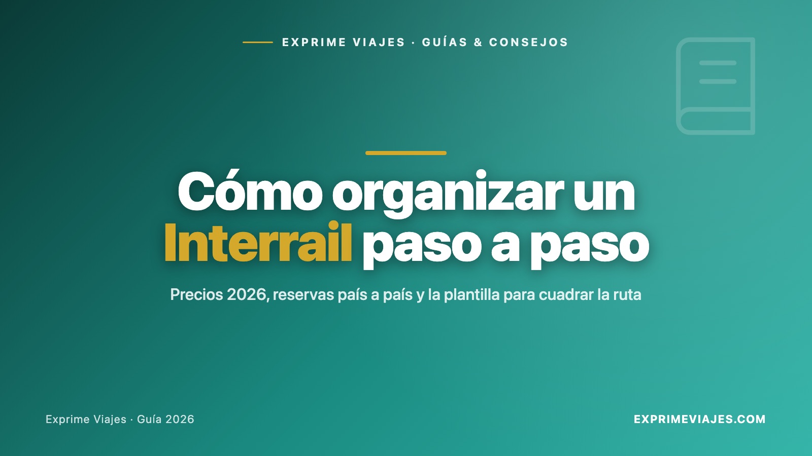 🚆 Cómo organizar un Interrail paso a paso (con plantilla)