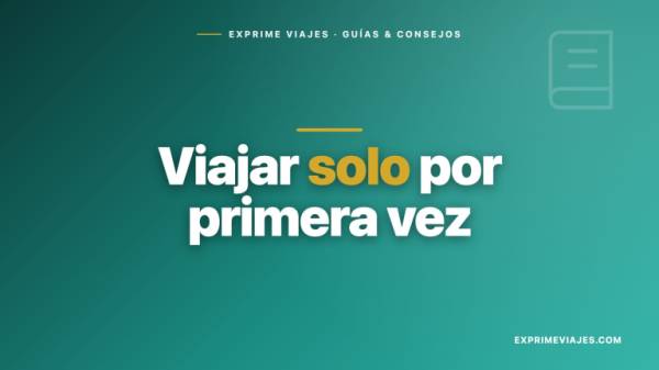 ✈️ Viajar solo por primera vez: guía para no tener miedo (y ahorrar)