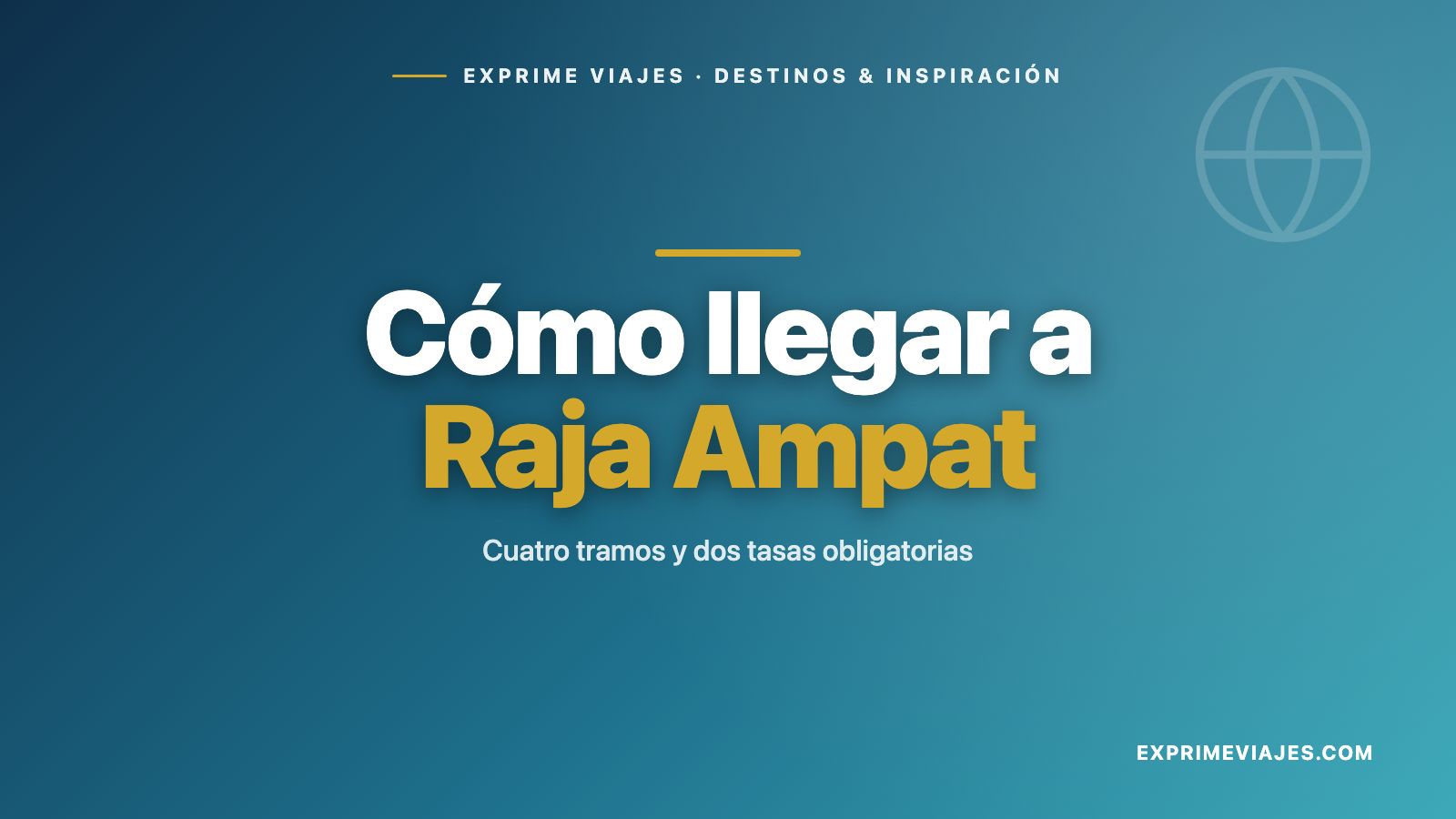 🇪🇸 Cómo llegar a Raja Ampat desde España: vuelos, ferry y las dos tasas obligatorias
